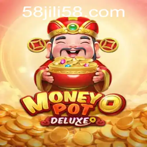 Unveiling MoneyPotDELUXE: A Thrilling Gaming Experience with 58jili